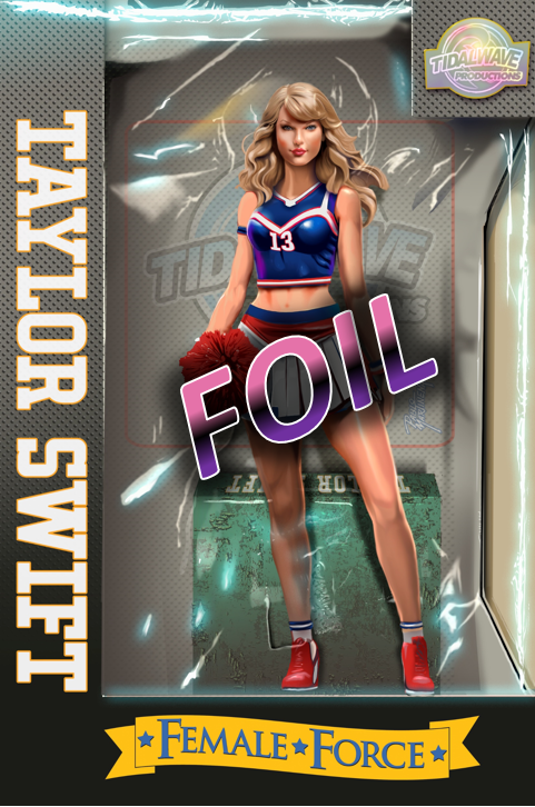 FEMALE FORCE: TAYLOR SWIFT - 13 FOIL - LIMITED TO 50
