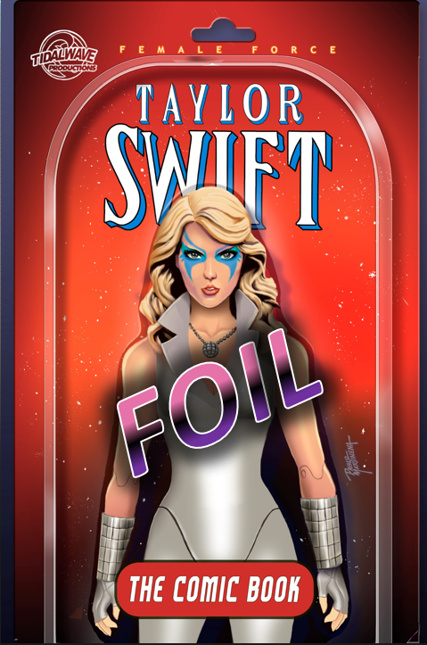 FEMALE FORCE: TAYLOR SWIFT - DAZZLE FOIL - LIMITED TO 50