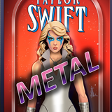 FEMALE FORCE: TAYLOR SWIFT - DAZZLE METAL - LIMITED TO 25